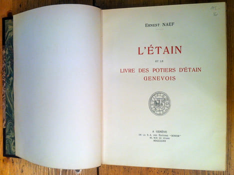 L'ÉTAIN ET LE LIVRE DES POTIERS D'ÉTAIN GENEVOIS. ERNEST NAEF