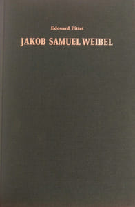 Jakob Samuel Weibel, peintre et graveur de paysage, 1771-1846