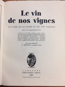 LE VIN DE NOS VIGNES - Le livre de la vigne et du vin vaudois