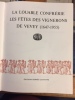 Fête des Vignerons - La louable confrérie. Les fêtes des vignerons de Vevey (1647-1955). 