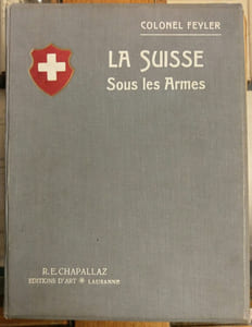 La Suisse sous les armes, organisation militaire illustrés
