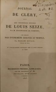 Journal de Cléry suivi des dernières heures de Louis Seize; du récit des événemens arrivés au Temple et d'éclaircissemens historiques tirés de divers mémoires de temps