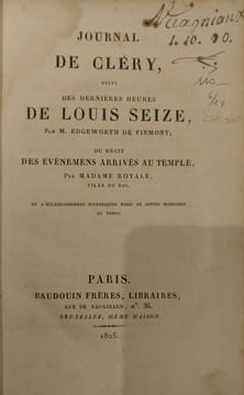 Journal de Cléry suivi des dernières heures de Louis Seize; du récit des événemens arrivés au Temple et d'éclaircissemens historiques tirés de divers ...