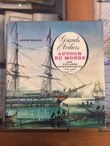 Grand voiliers autour du monde - les voyages scientifiques 1760-1850