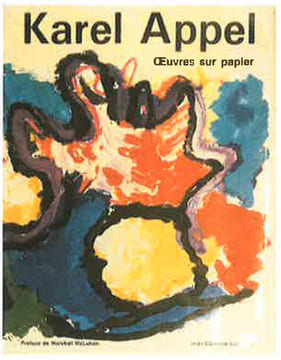 Karel Appel. Œuvres sur papier. Jean-Clarence Lambert,Marshall McLuhan