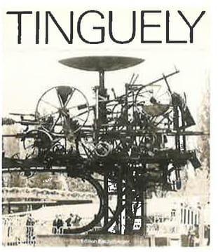 Tinguely-Catalogue raisonné Sculptures and Reliefs 1954-1968. Christina Bischofberger, Bruno Bischofberger, DIETER MEYER