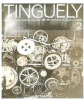 Tinguely- Catalogue raisonn&eacute; Sculptures and Reliefs 1969-1985. Bruno Bischofberger, Christina Bischofberger, Dieter Meyer, Willy Rotzler