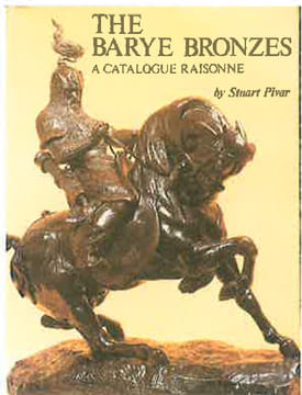 The Barye Bronzes. A catalogue raisonné. Stuart Pivar