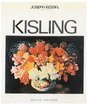 Catalogue raisonné de Kisling en 3 volumes. Jean Kisling, Joseph Kessel