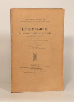 LES TROIS CENTURIES DE MAISTRE JEHAN DE BOYSSONE, docteur régent à Tholoze. . JACOUBET (Henri).