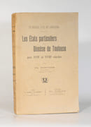 LES ÉTATS PARTICULIERS DU DIOCÈSE DE TOULOUSE AUX XVIIe et XVIIIe siècles. Un diocèse civil de Languedoc.  par PUNTOUS (Th.). 