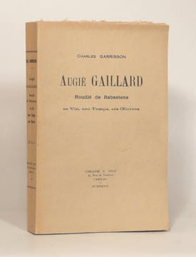 AUGIÉ GAILLARD, Roudié de Rabastens, sa Vie, son Temps, ses Oeuvres. . GARRISSON (Charles).