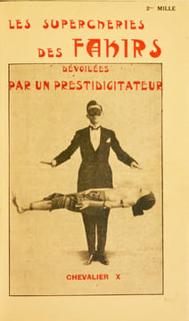 LES SUPERCHERIES DES FAKIRS dévoilées par un prestidigitateur.. CHEVALIER X [Pseud. du Capitaine Martin]. 