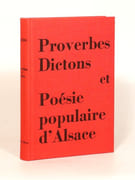 PROVERBES, DICTONS et POESIE POPULAIRE D'ALSACE récoltés, présentés, traduits par ILLBERG.  par ILLBERG. 