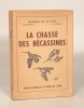 LA CHASSE DES BECASSINES. . LA FUYE (Maurice de) - GANTES (Marquis de) - VASSE (Guillaume). 