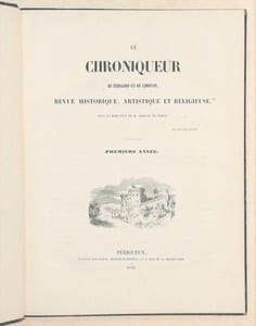 LE CHRONIQUEUR DU PÉRIGORD ET DU LIMOUSIN, revue historique, artistique et religieuse, sous la direction de M. Armand de Siorac. [3 volumes].