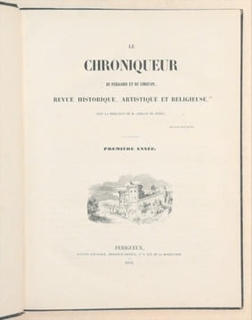 LE CHRONIQUEUR DU PÉRIGORD ET DU LIMOUSIN, revue historique, artistique et religieuse, sous la direction de M. Armand de Siorac. [3 volumes].. SIORAC ...