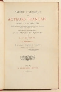 GALERIE HISTORIQUE DES ACTEURS FRANCAIS, MIMES ET PARODISTES qui se sont rendus célèbres dans les annales des scènes secondaires depuis 1760 jusqu'à nos jours, pour servir de complément à la TROUPE de NICOLET. Ornée de portraits gravés à l'eau-forte. 