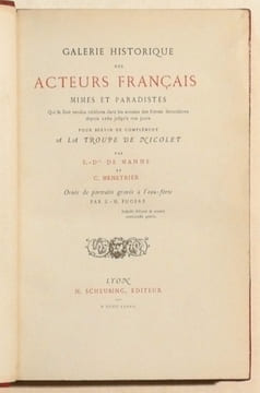 GALERIE HISTORIQUE DES ACTEURS FRANCAIS, MIMES ET PARODISTES qui se sont rendus célèbres dans les annales des scènes secondaires depuis 1760 jusqu'à ...