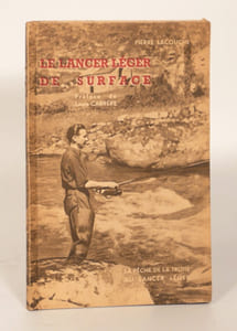 LE LANCER LEGER DE SURFACE. Préface de Louis Carrère. La pêche de la truite au lancer léger.