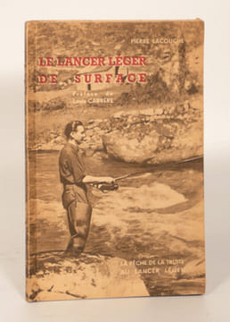 LE LANCER LEGER DE SURFACE. Préface de Louis Carrère. La pêche de la truite au lancer léger.. LACOUCHE (Pierre).