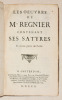 LES OEUVRES DE Mr RÉGNIER contenant ses Satyres et autres pièces de Poësie.. RÉGNIER (Mathurin). 