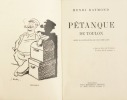PÉTANQUE DE TOULON. Seize illustrations de Jean Bruller.. RAYMOND (Henri). 