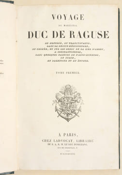 VOYAGE DU MARÉCHAL DUC DE RAGUSE en Hongrie, en Transylvanie, dans la Russie Méridionale, en Crimée, et sur les bords de la mer d'Azoff, à ...