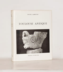 TOULOUSE ANTIQUE. Des origines à l'établissement des wisigoths. 