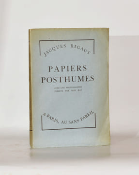 PAPIERS POSTHUMES. Avec une photographie inédite par MAN RAY. . RIGAUT (Jacques).