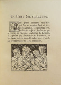 LA FLEUR DES CHANSONS. LES GRANS CHANSONS NOUVELLES QUI SONT EN NOMBRE CENT ET DIX, OU EST COMPRINSE LA CHANSON DU ROY, LA CHANSON DE PAVIE, [...] ET PLUSIEURS AULTRES NOUVELLES CHANSONS, LESQUELLES TROUVERES PAR LA TABLE ENSUYVANT. 