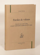 PAROLES DE VOLEURS. Gens de sac et de corde en pays toulousain au début du XVIe siècle. par CHARNAY (Annie).