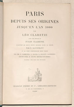 PARIS DEPUIS SES ORIGINES JUSQU'EN L'AN 3000. Avec une préface de Jules Clarétie.. CLARETIE (Léo).
