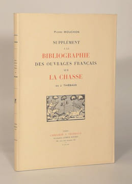SUPPLÉMENT À LA BIBLIOGRAPHIE DES OUVRAGES FRANÇAIS SUR LA CHASSE DE J. THIÉBAUD.. MOUCHON (Pierre).