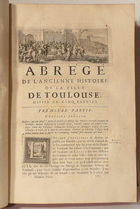 ANNALES DE LA VILLE DE TOULOUSE depuis la réunion de la Comté de Toulouse à la Couronne : avec un abrégé de l'ancienne histoire de cette ville et un recueil de divers titres et actes pour servir de Preuves ou d'éclaircissement à ces Annales. [2 volumes].