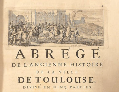 ANNALES DE LA VILLE DE TOULOUSE depuis la réunion de la Comté de Toulouse à la Couronne : avec un abrégé de l'ancienne histoire de cette ville et un recueil de divers titres et actes pour servir de Preuves ou d'éclaircissement à ces Annales. [2 volumes].