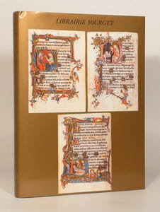 MANUSCRITS ET LIVRES PRECIEUX. Cinq siècles de patrimoine bibliophilique 1320-1835. Catalogue Sourget N°XXV. Hiver 2002.