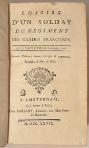 LOISIRS D'UN SOLDAT DU REGIMENT DES GARDES FRANCOISES. [relié à la suite] LA CACOMONADE, histoire politique et morale, traduite de l'allemand du Docteur PANGLOSS, par le docteur lui-même, depuis son retour de Constantinople.