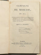 CAMPAGNE DE MOSCOW, en 1812. [relié à la suite:] HISTOIRE DES QUINZE SEMAINES ou le dernier règne de Bonaparte. [relié à la suite:] EXTRAITS DE LETTRES ECRITES PENDANT LA TRAVERSEE DE SPITHEAD A SAINTE-HELENE, et durant quelques mois de séjour dans cette isle. [relié à la suite:] L'ORPHELINE DU TEMPLE, élégie, par M. TRENEUIL. [relié à la suite:] LE TYRAN, LES ALLIES, ET LE ROI, par M. le Marquis de CORIOLIS D'ESPINOUSE. [relié à la suite:] BONAPARTE DEMASQUE, par J. X. T. l'aîné, de P. [relié à la suite:] A M. J.h DE VILLELE, sur ses observations à Messieurs les députés au corps législatif. par DURDENT (R. J.) - TRENEUIL - CORIOLIS D'ESPINOUSE (M. le Marquis de). - Image 2