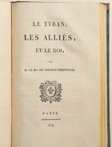 CAMPAGNE DE MOSCOW, en 1812. [relié à la suite:] HISTOIRE DES QUINZE SEMAINES ou le dernier règne de Bonaparte. [relié à la suite:] EXTRAITS DE LETTRES ECRITES PENDANT LA TRAVERSEE DE SPITHEAD A SAINTE-HELENE, et durant quelques mois de séjour dans cette isle. [relié à la suite:] L'ORPHELINE DU TEMPLE, élégie, par M. TRENEUIL. [relié à la suite:] LE TYRAN, LES ALLIES, ET LE ROI, par M. le Marquis de CORIOLIS D'ESPINOUSE. [relié à la suite:] BONAPARTE DEMASQUE, par J. X. T. l'aîné, de P. [relié à la suite:] A M. J.h DE VILLELE, sur ses observations à Messieurs les députés au corps législatif.