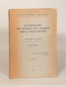 LES PRIVILEGES DES BASQUES DU LABOURD SOUS L'ANCIEN REGIME.