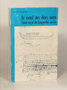 LE CANAL DES DEUX MERS, CANAL ROYAL DU LANGUEDOC 1666-1810. Préface de M. Paul Ourliac. par MAISTRE (André).