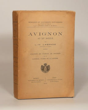 AVIGNON AU XVe SIECLE. Légation de Charles de Bourbon et du Cardinal Julien de La Rovère.. LABANDE (Léon-Honoré).