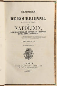 MÉMOIRES DE M. DE BOURRIENNE, ministre d'état ; sur Napoléon, le Directoire, le Consulat, l'Empire et la Restauration. [10 volumes].
