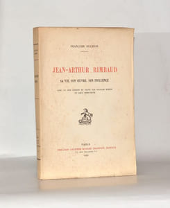 JEAN-ARTHUR RIMBAUD, sa vie, son oeuvre, son influence. Avec un bois dessiné et gravé par William Métein et deux hors-texte. 