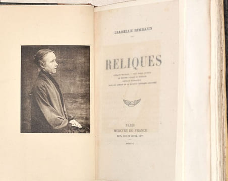 RELIQUES. Rimbaud mourant - Mon frère Arthur - Le dernier voyage de Rimbaud - Rimbaud catholique - Dans les remous de la bataille (passages ...