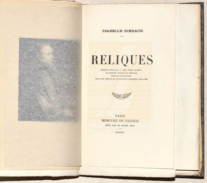 RELIQUES. Rimbaud mourant - Mon frère Arthur - Le dernier voyage de Rimbaud - Rimbaud catholique - Dans les remous de la bataille (passages ...