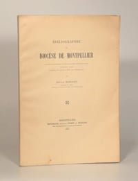 BIBLIOGRAPHIE DU DIOCÈSE DE MONTPELLIER. Anciens diocèses de Maguelone-Montpellier, Béziers, Agde, Lodève et Saint-Pons-de-Thomières.