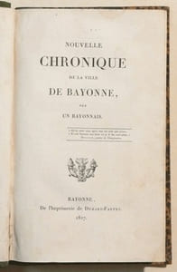 NOUVELLE CHRONIQUE DE LA VILLE DE BAYONNE, par un bayonnais [Jean-Baptiste Baïlac].