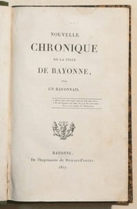 NOUVELLE CHRONIQUE DE LA VILLE DE BAYONNE, par un bayonnais [Jean-Baptiste Baïlac].